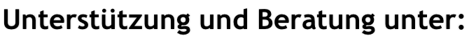 Unterstützung und Beratung unter: